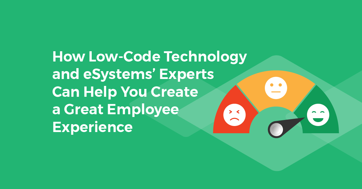 How Low-Code Technology and eSystems’ Experts Can Help You Create a ...